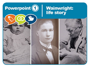 Powerpoint 1 - Wainwright life story (PPT 6MB)